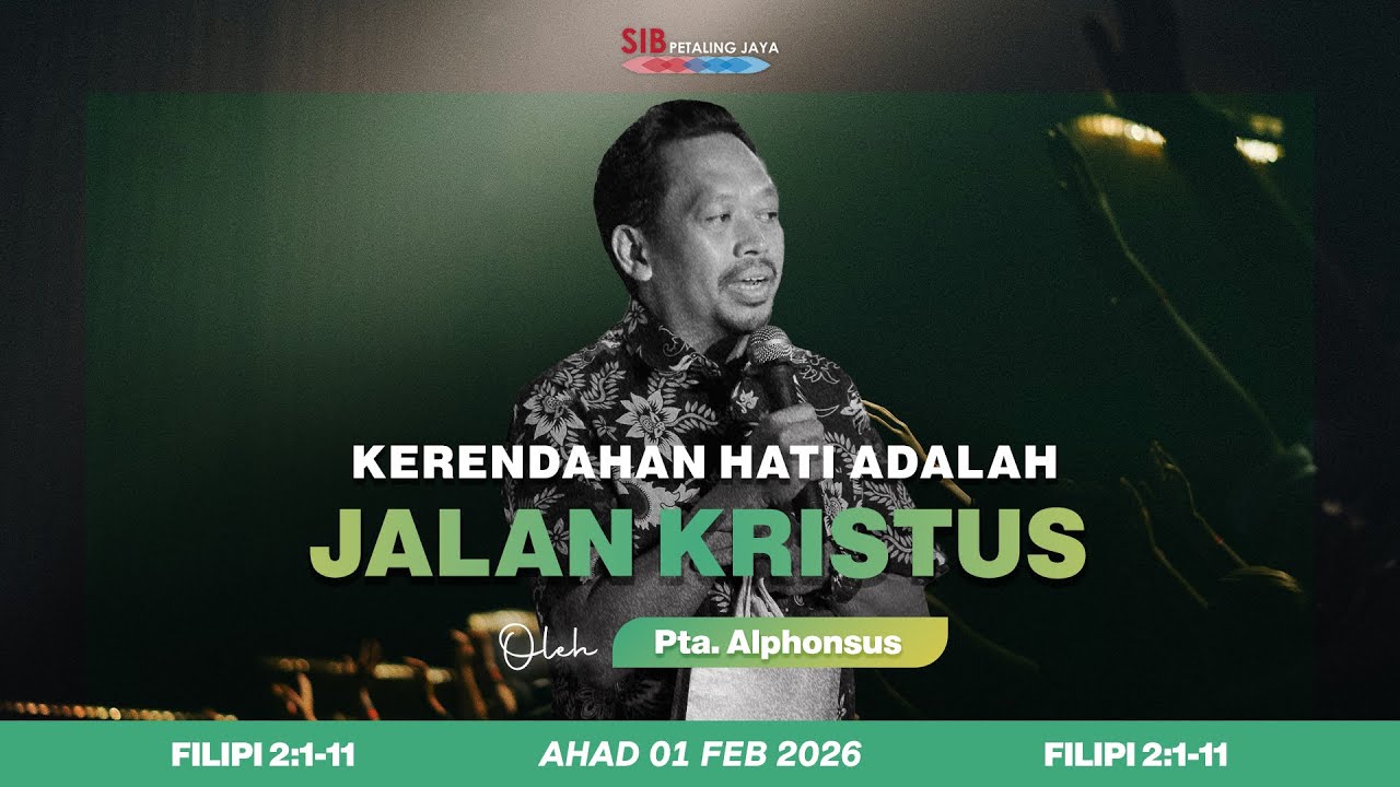 KERENDAHAN HATI ADALAH JALAN KRISTUS | SIB PETALING JAYA | 01 February 2026