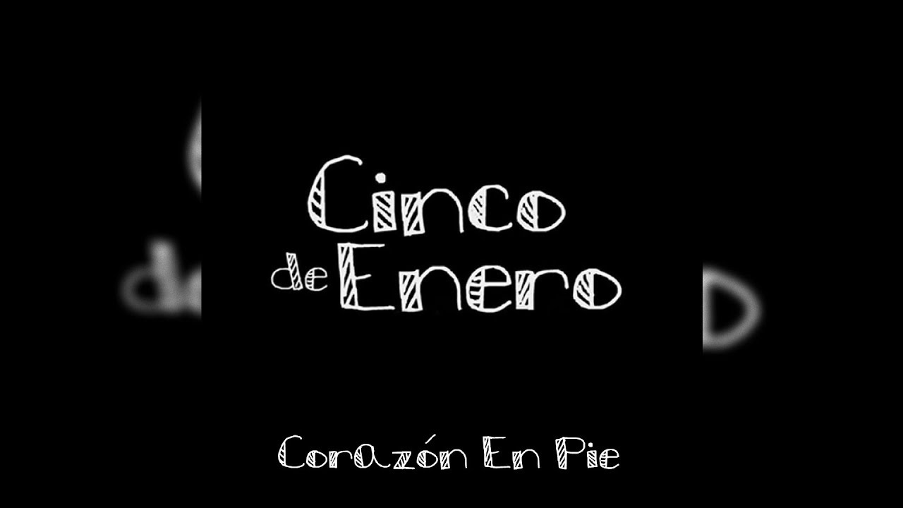 Cinco De Enero - Corazón En Pie (Letra/Lyrics)