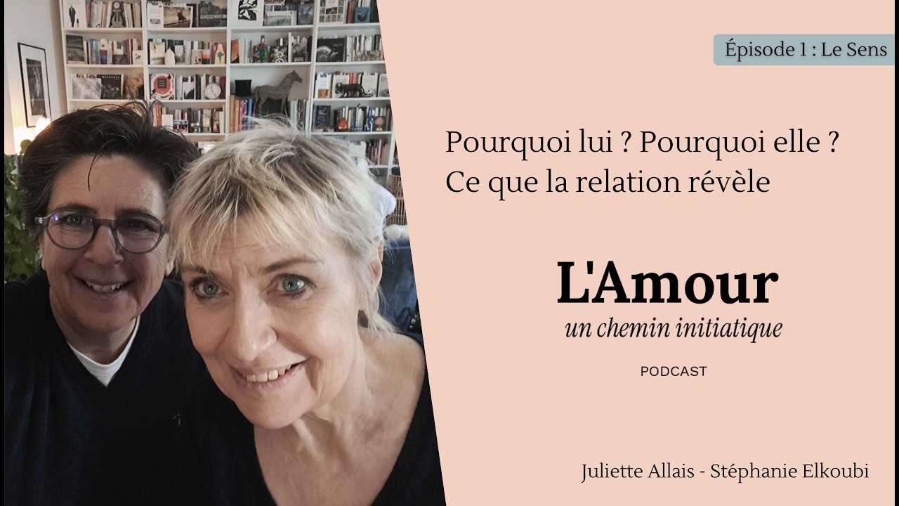 L'Amour. un chemin Initiatique - Épisode 1 : Le Sens