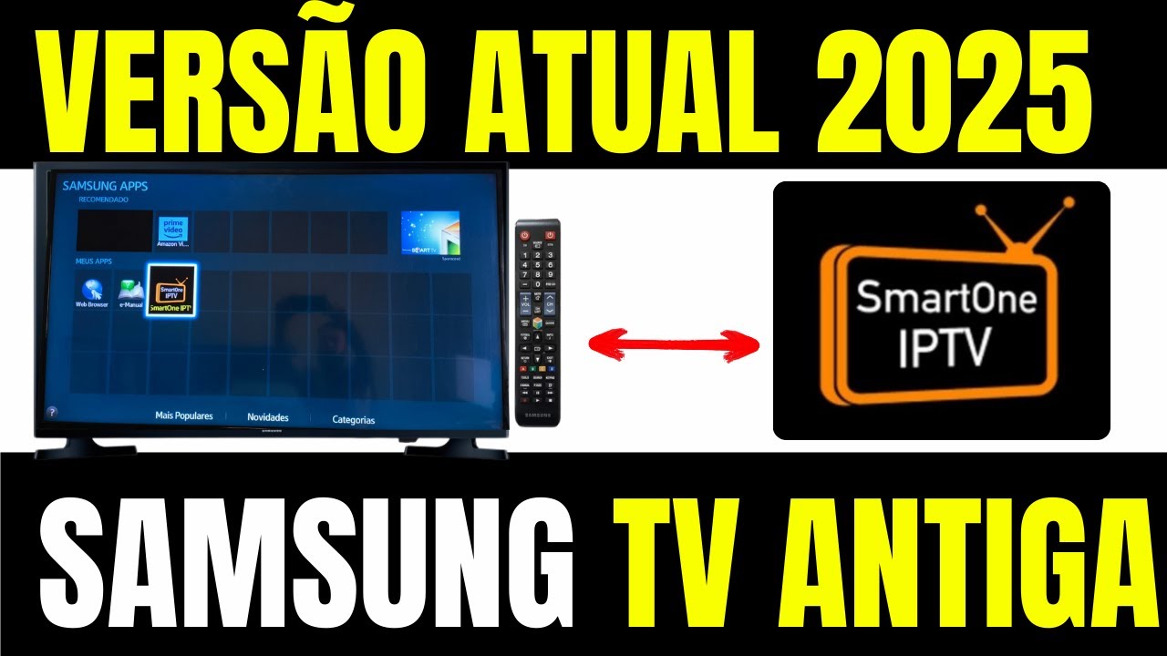 🟧2025- VERSÃO ATUALIZADA, SMARTONE IPTV ,SAMSUNG TV ANTIGA!
