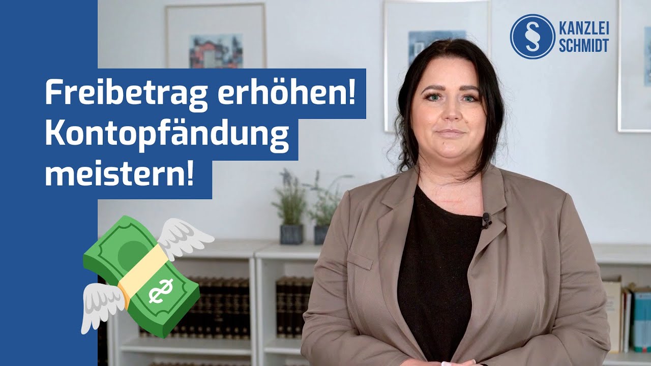 Pfändungsschutz: Freibetrag erhöhen bei Kontopfändung – so geht’s!