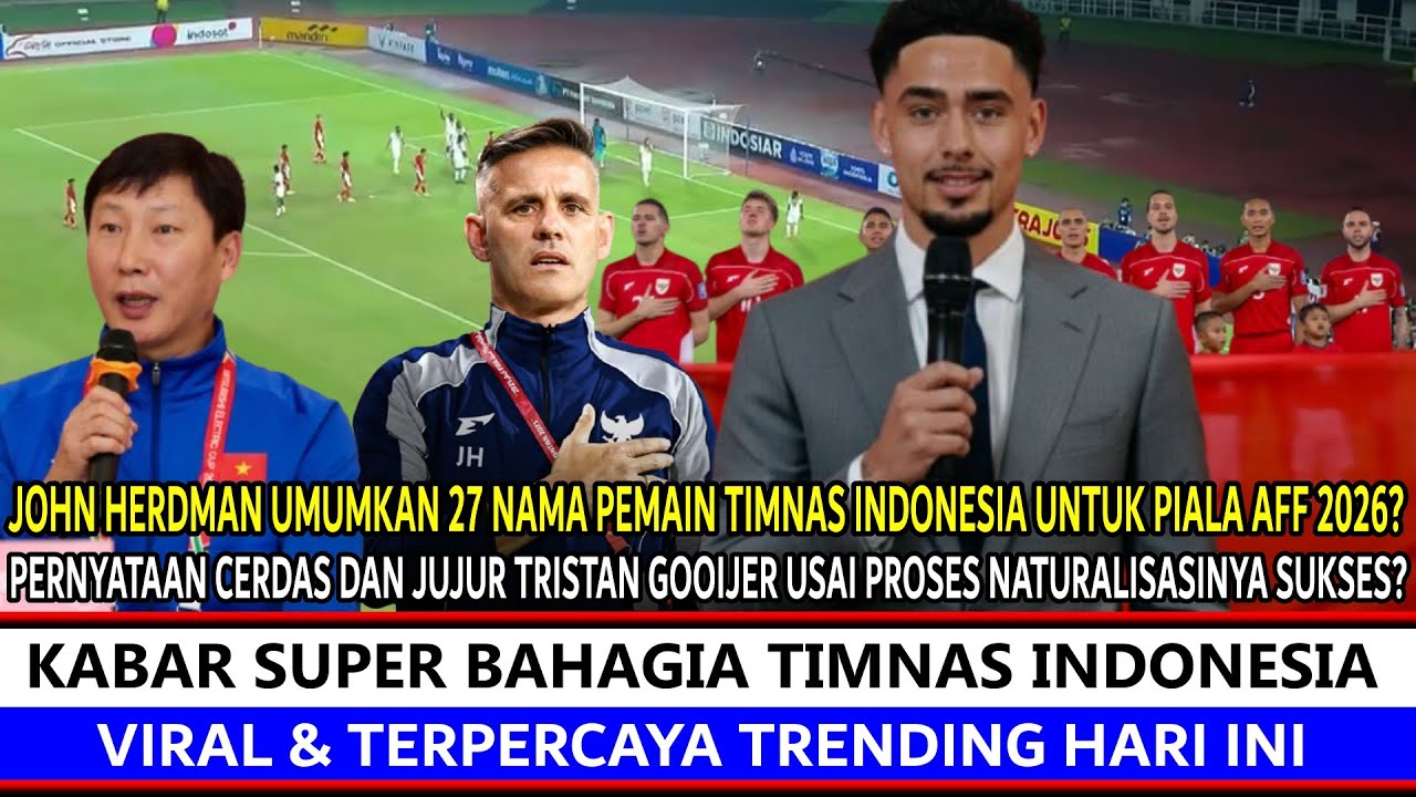 Timnas Garuda Untung Gede ‼️ J Herdman Panggil 27 Nama Piala AFF 2026~Reaksi Jujur T Gooijer Really❓