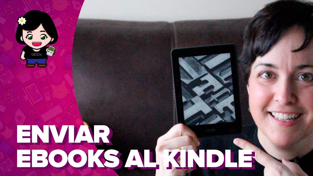 Cómo pasar LIBROS a tu KINDLE - ChicaGeek