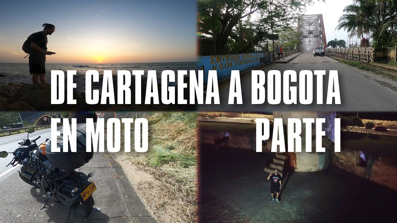 DE CARTAGENA A BOGOTA EN MOTO PARTE I • VIAJE DE VUELTA • DE LA HEROICA A LA NEVERA 