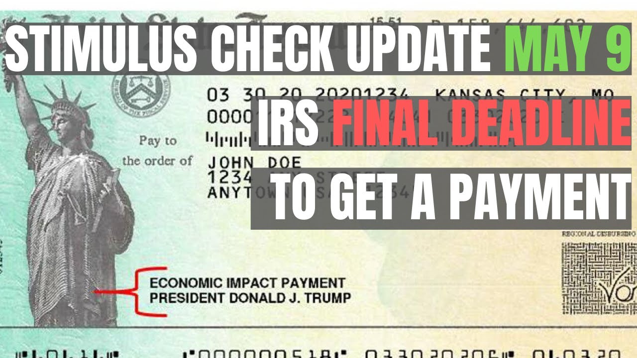Stimulus Check Update May 9| IRS FINAL DEADLINE FOR DIRECT DEPOSIT