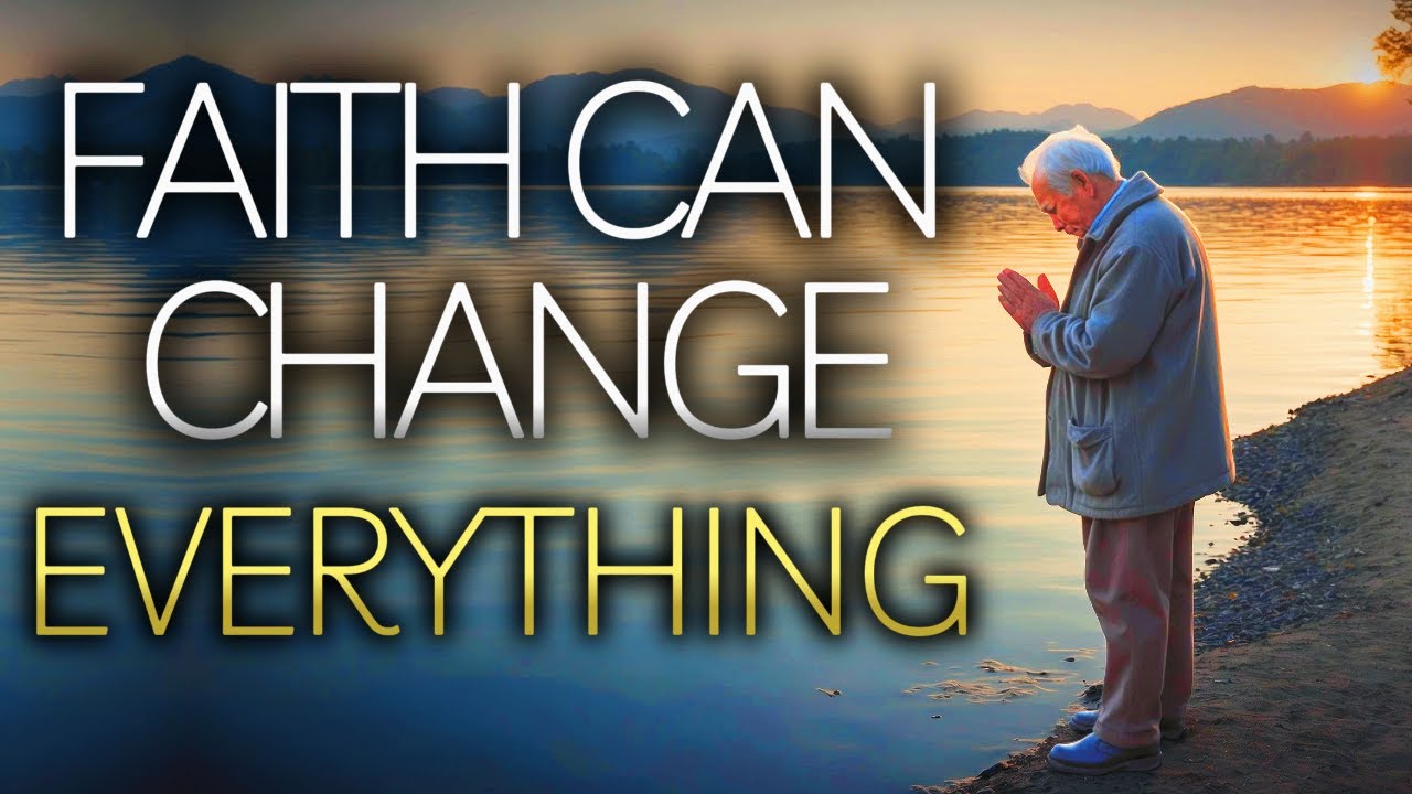 FAITH HAS THE POWER TO CHANGE EVERYTHING! TRUST IN GOD! Christian Motivation and Inspiration  Prayer