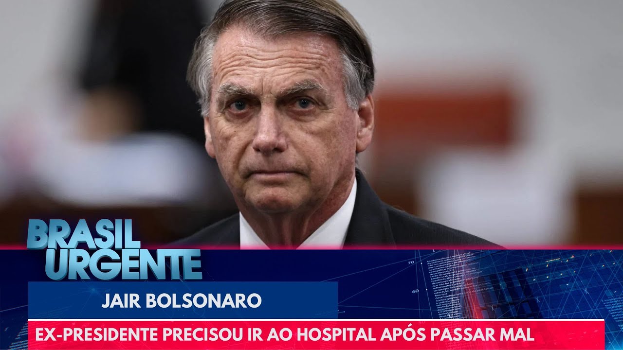 Ex-presidente Jair Bolsonaro precisou ir ao hospital após passar mal | Brasil Urgente