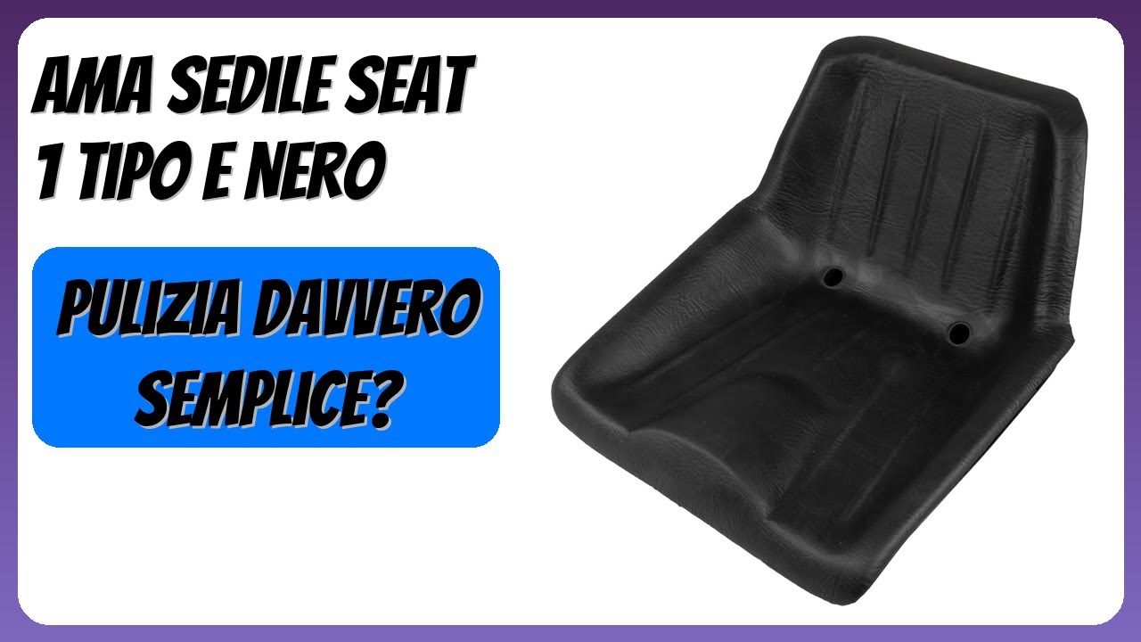 RECENSIONE (2026) : AMA Sedile Seat 1 Tipo E Nero. DETTAGLI