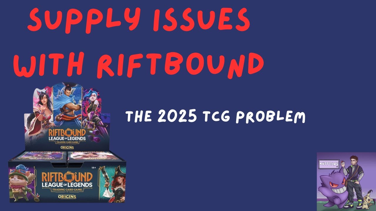 Riftbound TCG Has A Problem! - 2025 TCG Supply Issues