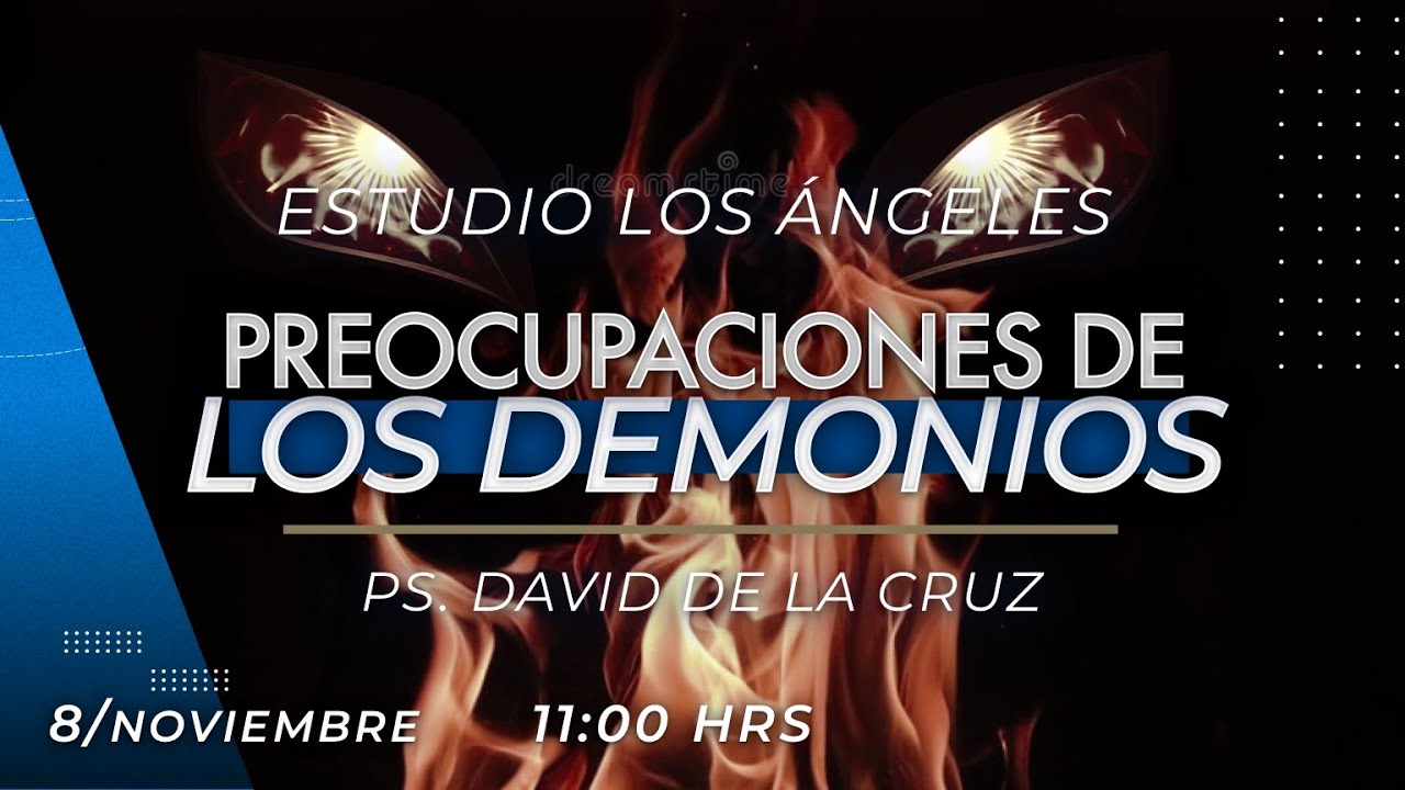 Preocupaciones de los demonios | Pr. David de la Cruz | VNPEM Norte