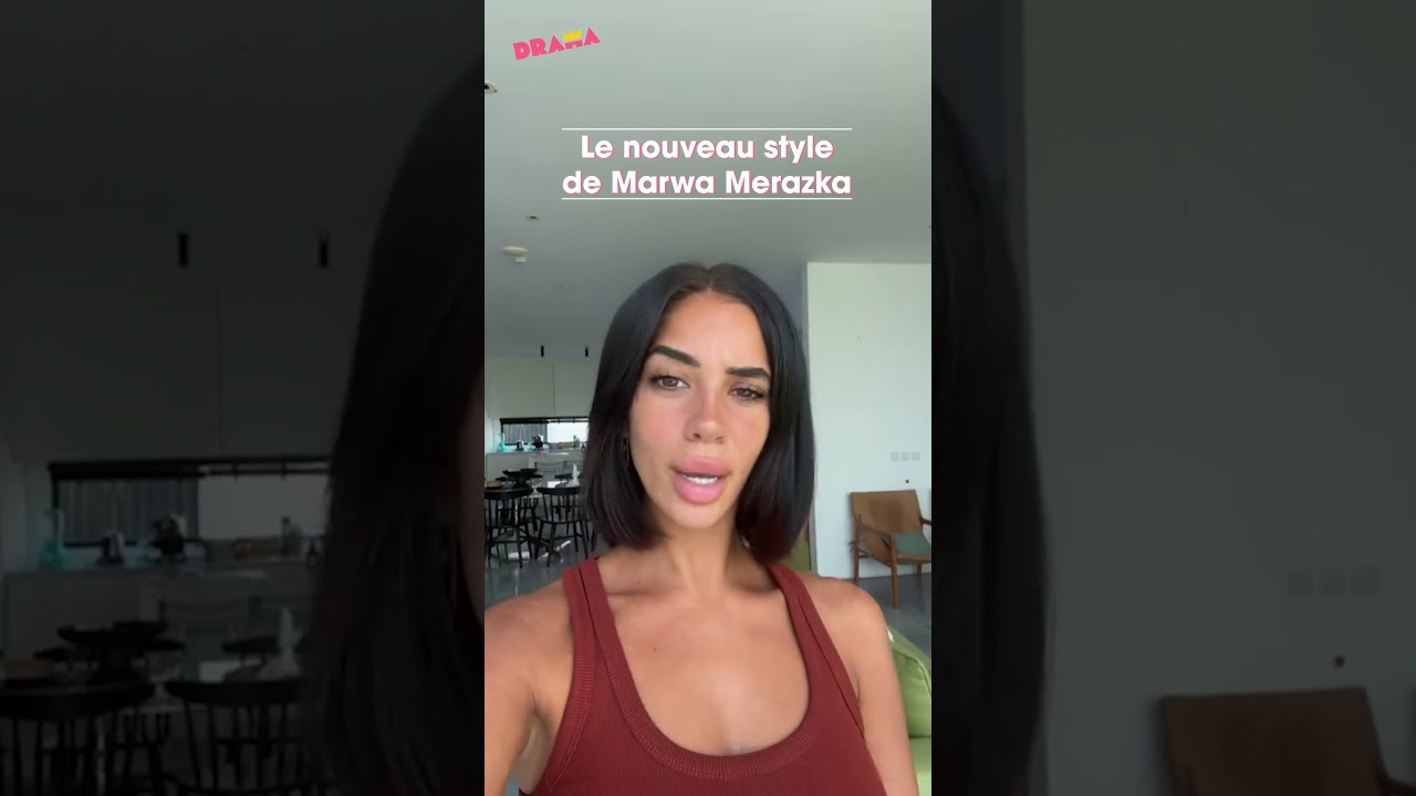 Le nouveau style de Marwa Merazka ! 😍