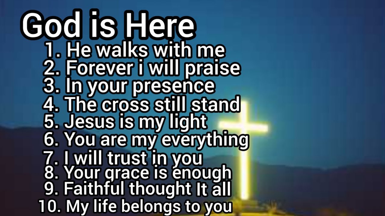 God is Here |worship songs| the 10 praises that heal and Bless🙏