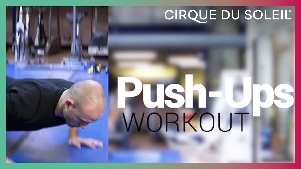 PUSH-UPS - Cirque Workouts by Cirque du Soleil | Cirque du Soleil