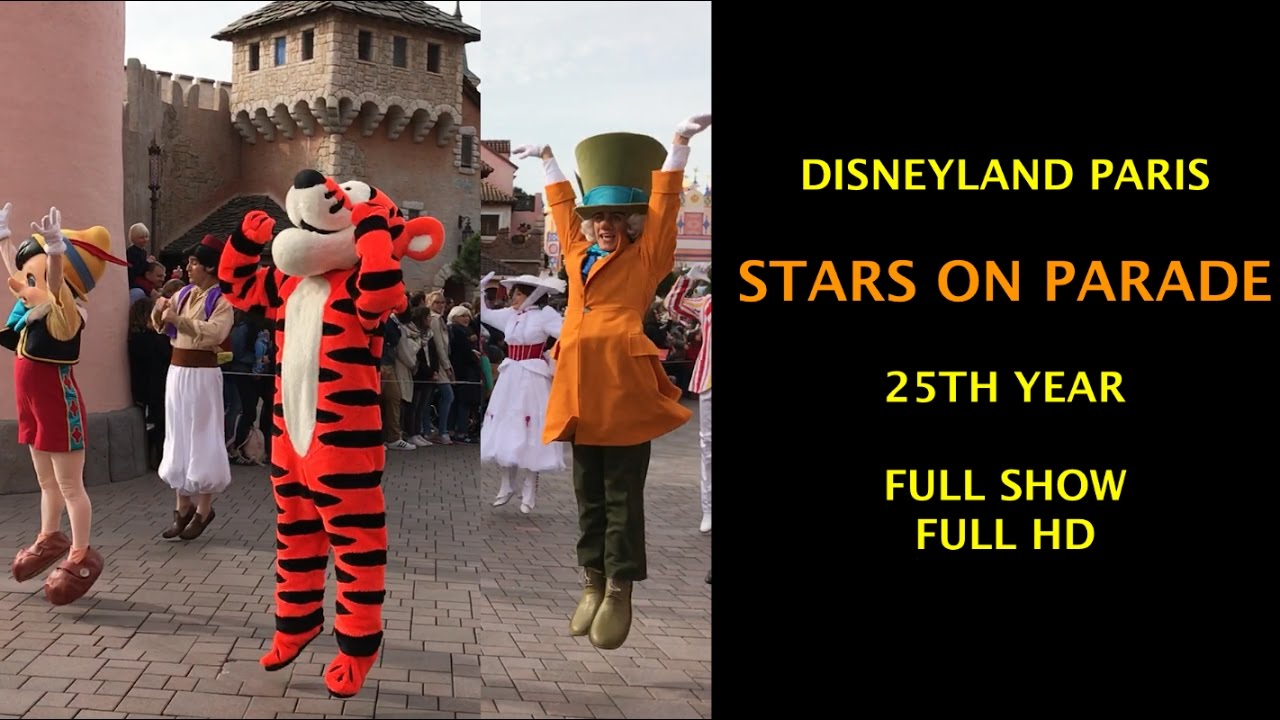 Disney Stars On Parade Disneyland Paris 2017 25th Anniversary in FULL HD FRONT ROW FULL SHOW