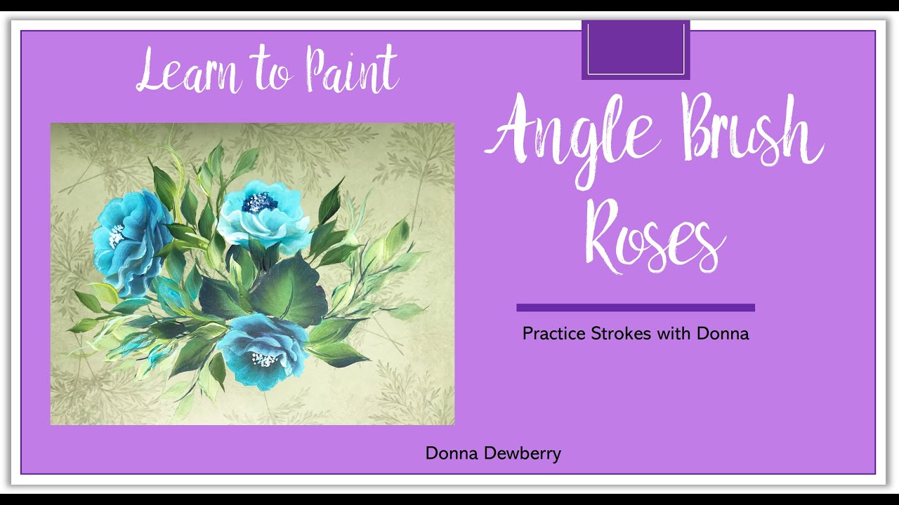 Learn to Paint One Stroke: Practice Strokes With Donna - Angle Brush Roses | Donna Dewberry 2023