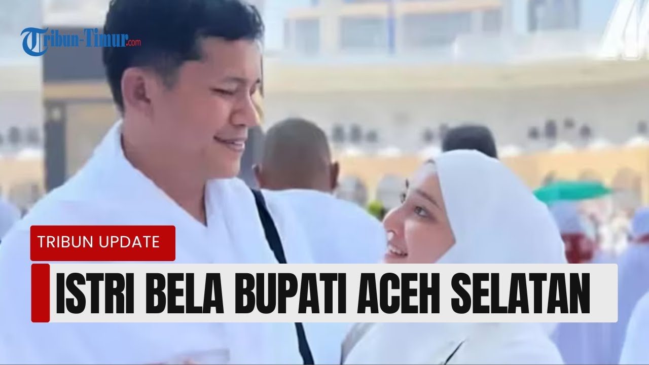 Tak Terima Suami Dihujat, Istri Bela Bupati Aceh Selatan yang Umrah Saat Rakyat Menderita