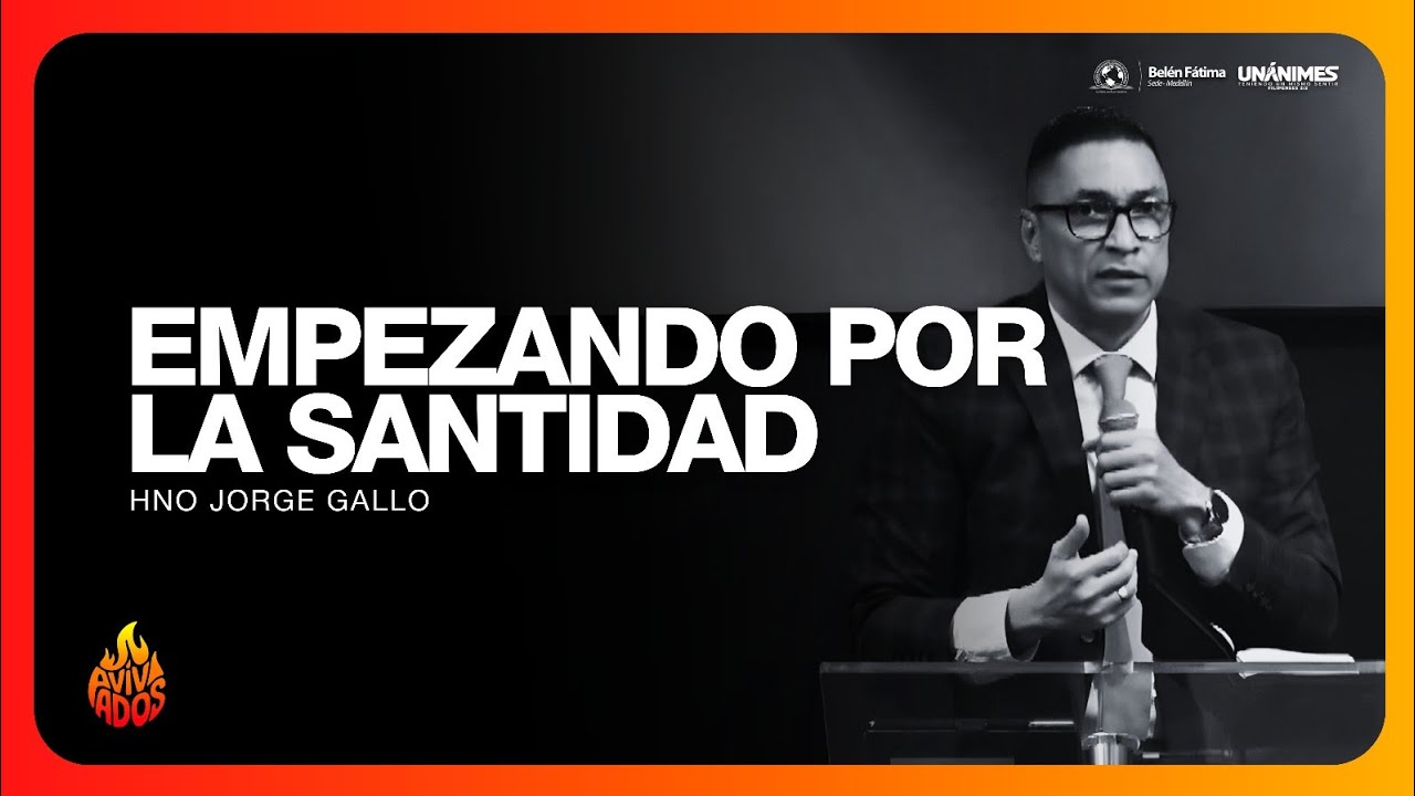 Empezando por la santidad | Hno Jorge Gallo