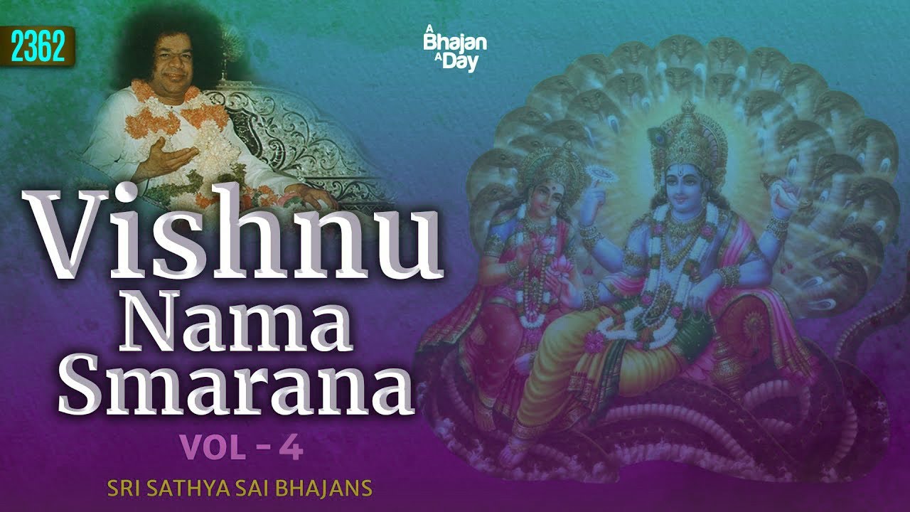 2362 - Vishnu Nama Smarana Vol - 4 | Sri Sathya Sai Bhajans