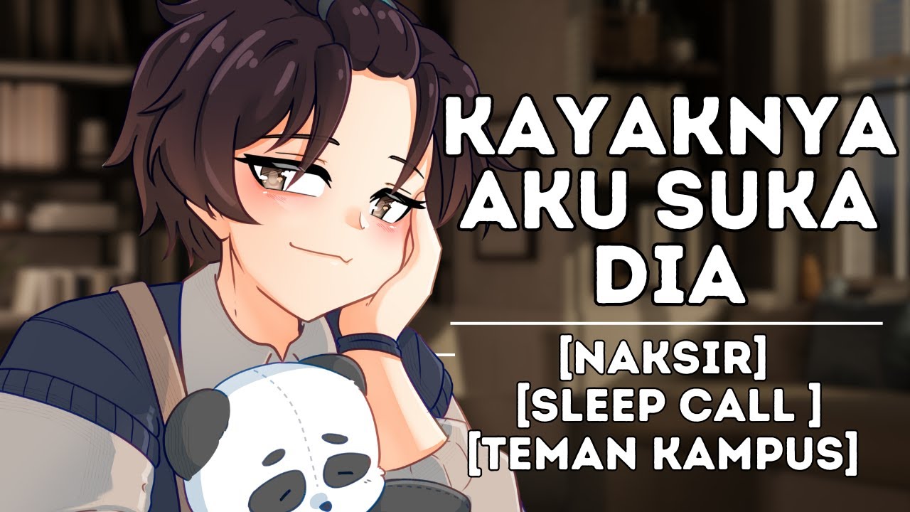 [ASMR RP] Gawat! Kayaknya Aku Suka Sama Dia Deh | Naksir | Temen Kampus | OneShot