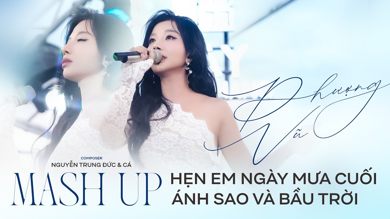 Phượng Vũ mashup Hẹn Em V&agrave;o Ng&agrave;y Mưa Cuối x &Aacute;nh Sao V&agrave; Bầu Trời | ST: Nguyễn Trung Đức, Ch&uacute; C&aacute;