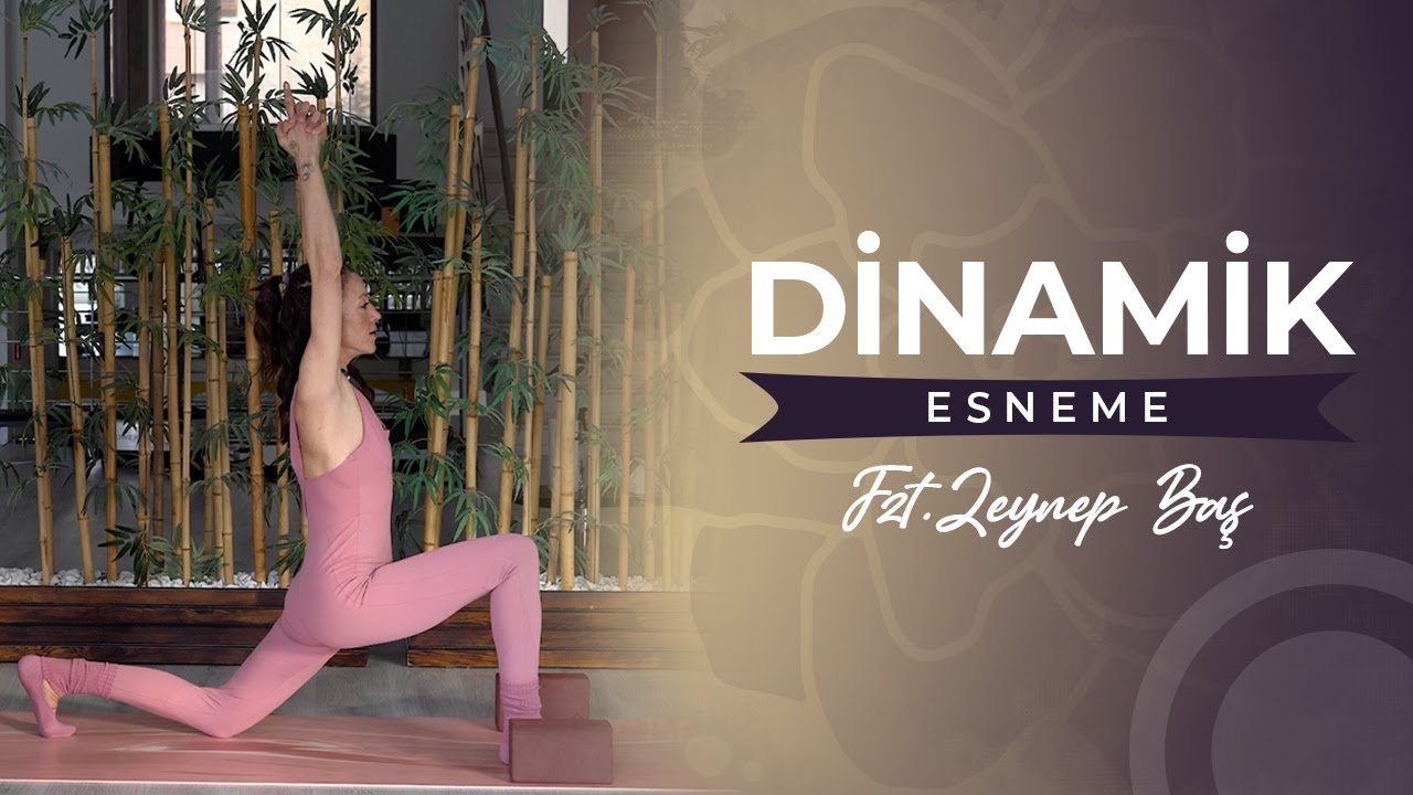 Fzt.Zeynep Baş ile Dinamik Esneme