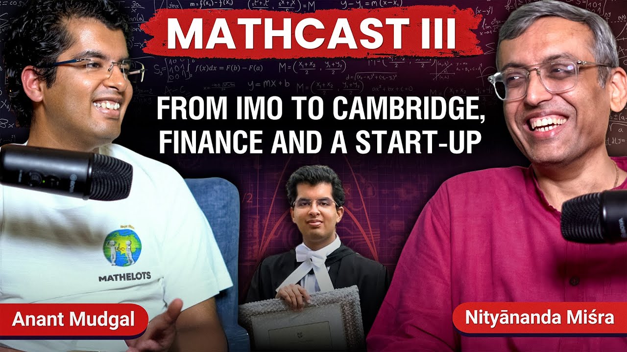 Podcast 12 | Journey from IMO to Cambridge, finance and a start-up | Ft. Anant Mudgal | Hin + Eng