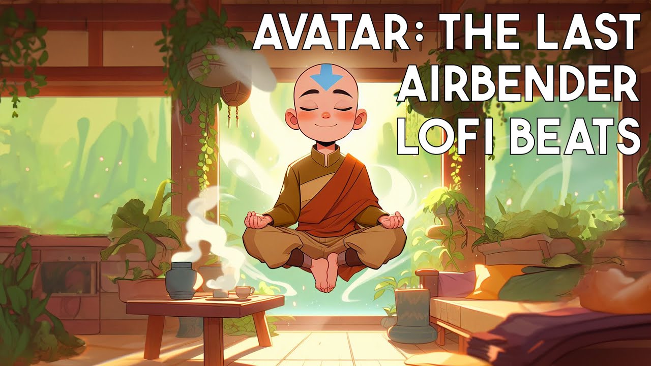 Avatar: The Last Airbender lofi – beats to chill/master the 4 elements to🌊⛰️🔥🌪️