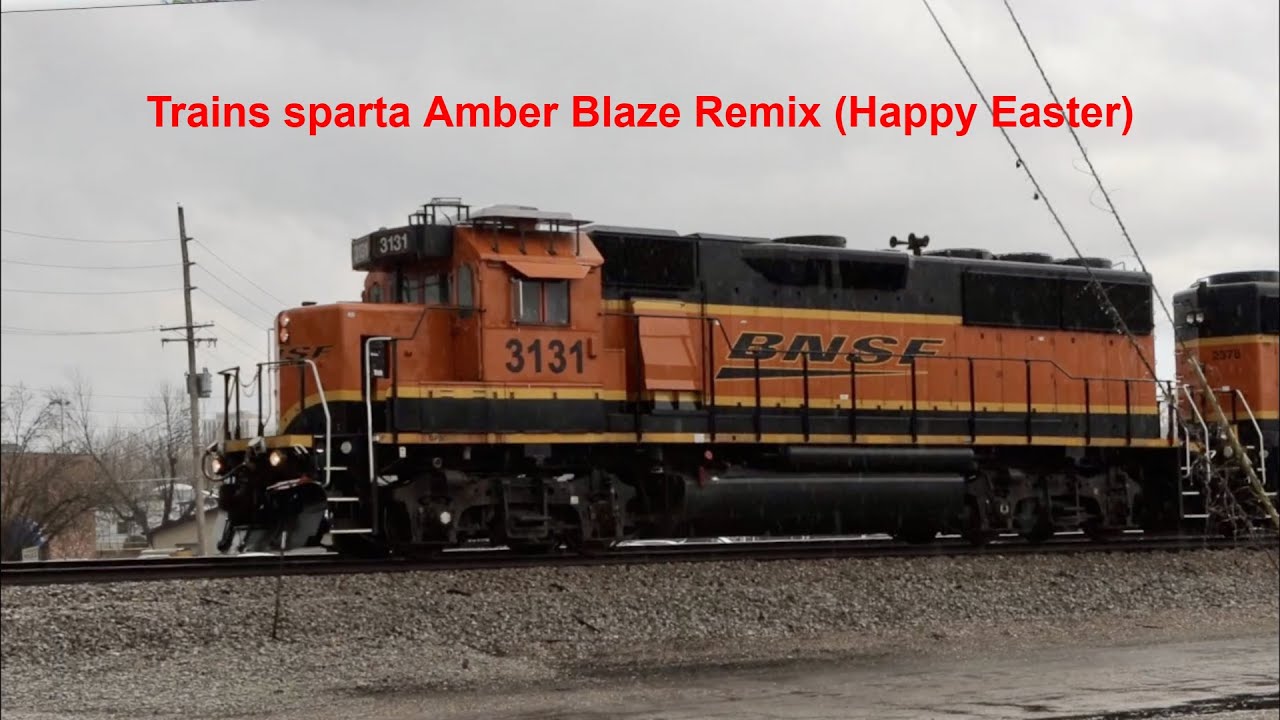 (Happy Easter) Trains Sparta Amber Blaze Remix