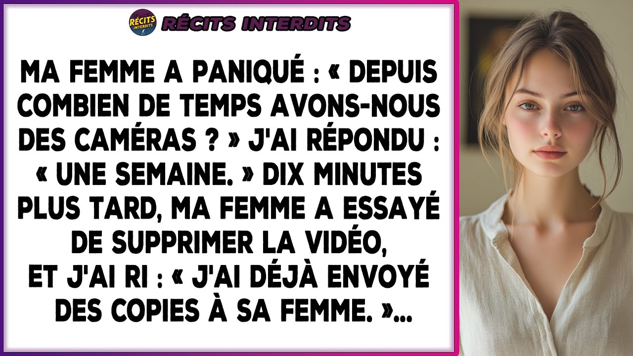 Ma Femme A Paniqué: «Depuis Combien De Temps Avons-nous Des Caméras?» J'ai Répondu: « Une Semaine...