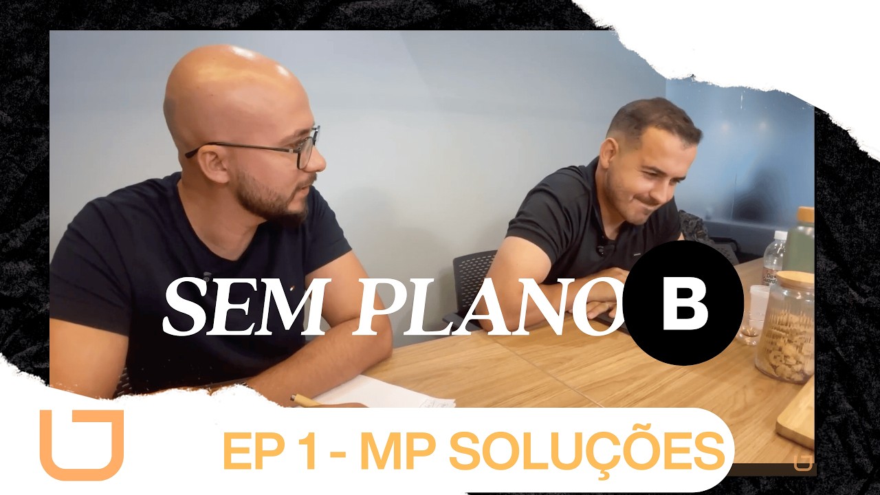 SEM PLANO B / EP1 - MP Soluções