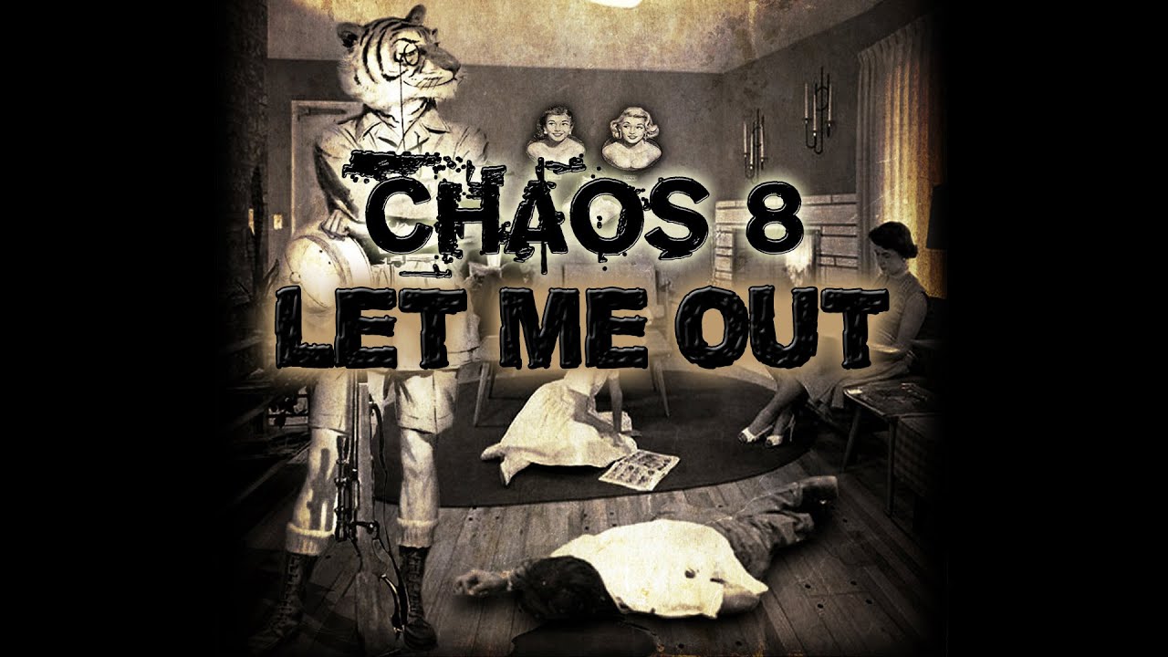 Chaos 8 - Let Me Out