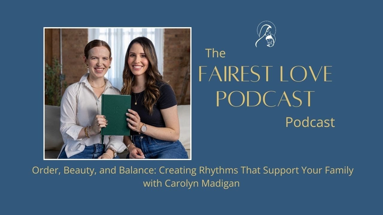 Order, Beauty, and Balance: Creating Rhythms That Support Your Family with Carolyn Madigan