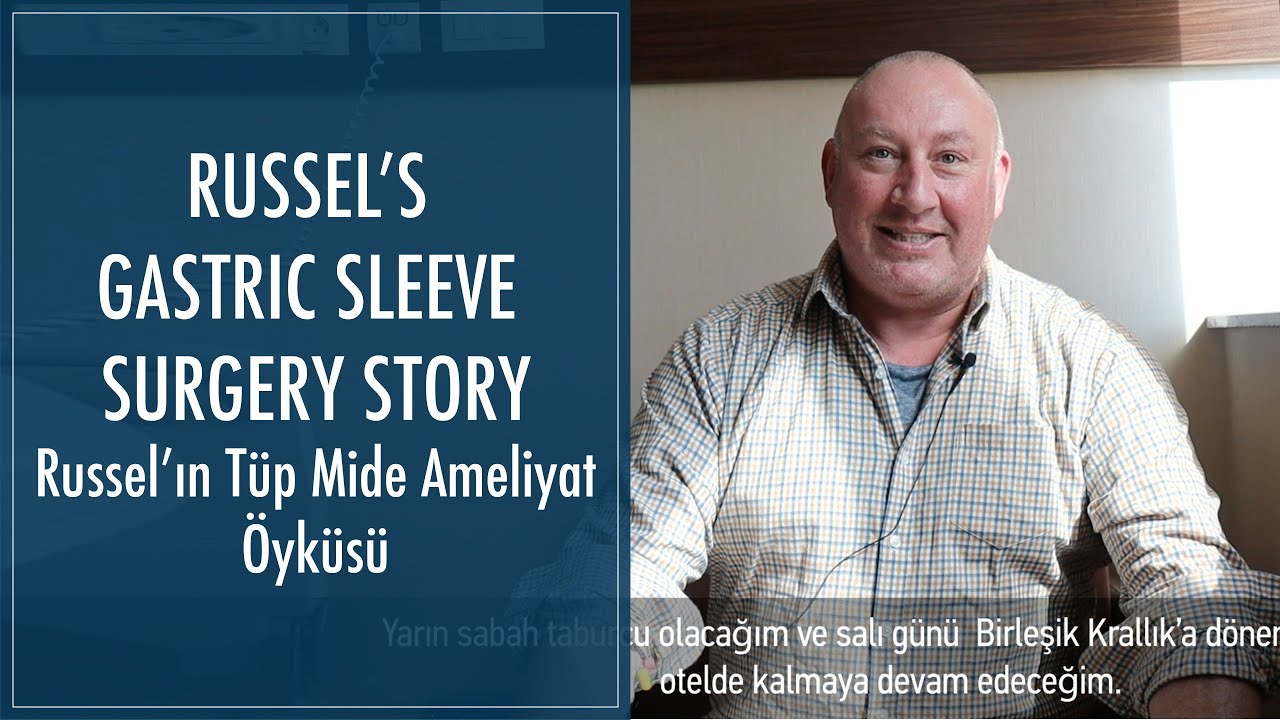 Russel's Gastric Sleeve Surgery Story - Russel'ın Tüp Mide Ameliyatı Öyküsü