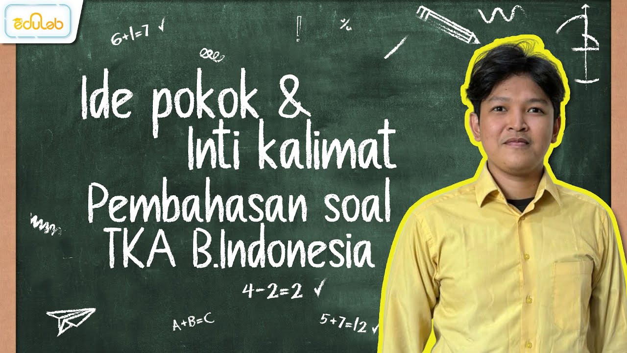 Strategi Menentukan Ide Pokok dan Inti Kalimat di TKA Bahasa Indonesia