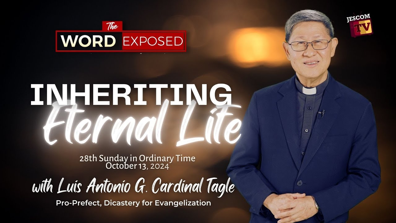 INHERITING ETERNAL LIFE |  The Word Exposed with Cardinal Tagle (October 13, 2024)