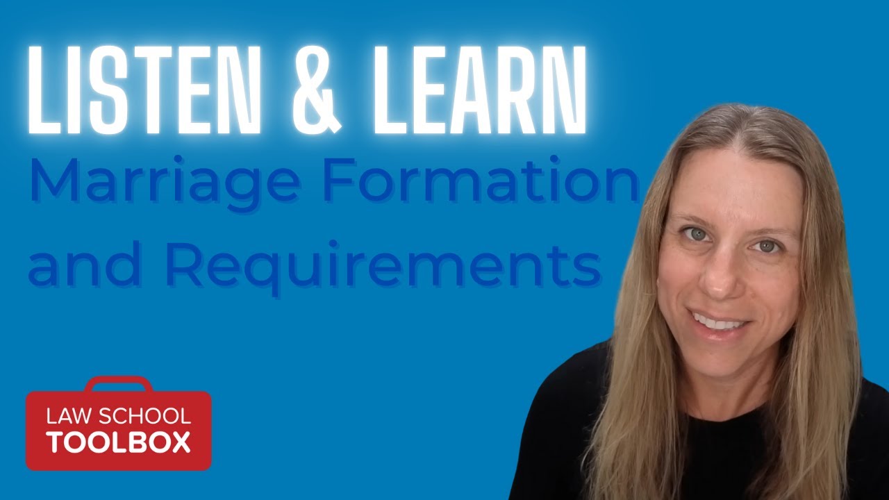 Need to Understand Marriage Formation and Requirements? Listen & Learn!