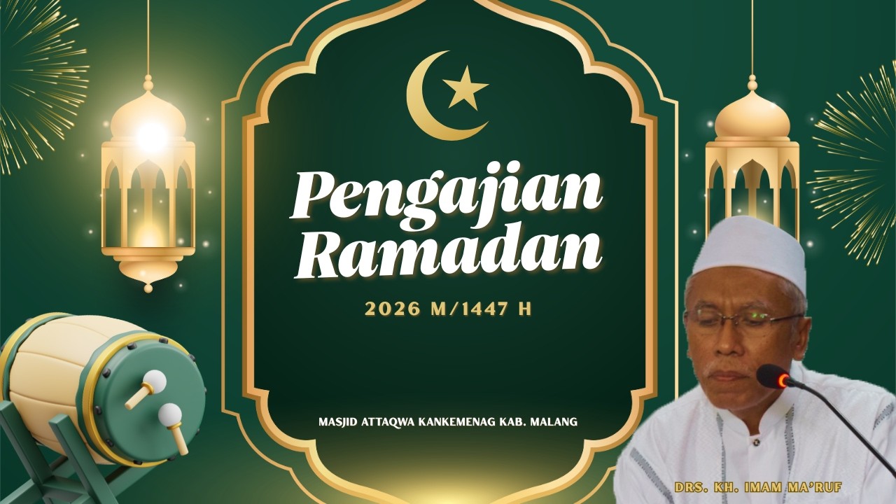 PENGAJIAN RAMADHAN OLEH Drs. KH. IMAM MA'RUF  DI MASJID ATTAQWA KANKEMENAG KABUPATEN MALANG