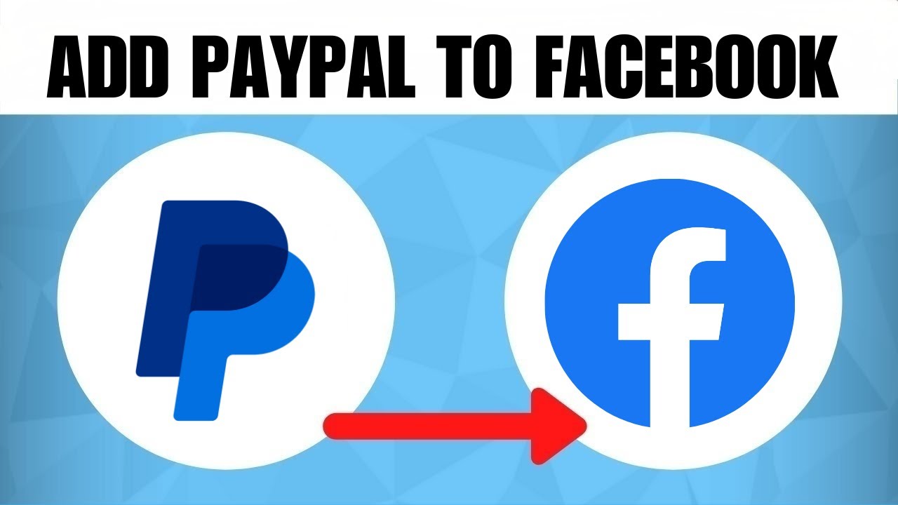 How To Add PayPal To Facebook Payment Method (2023 Guide)