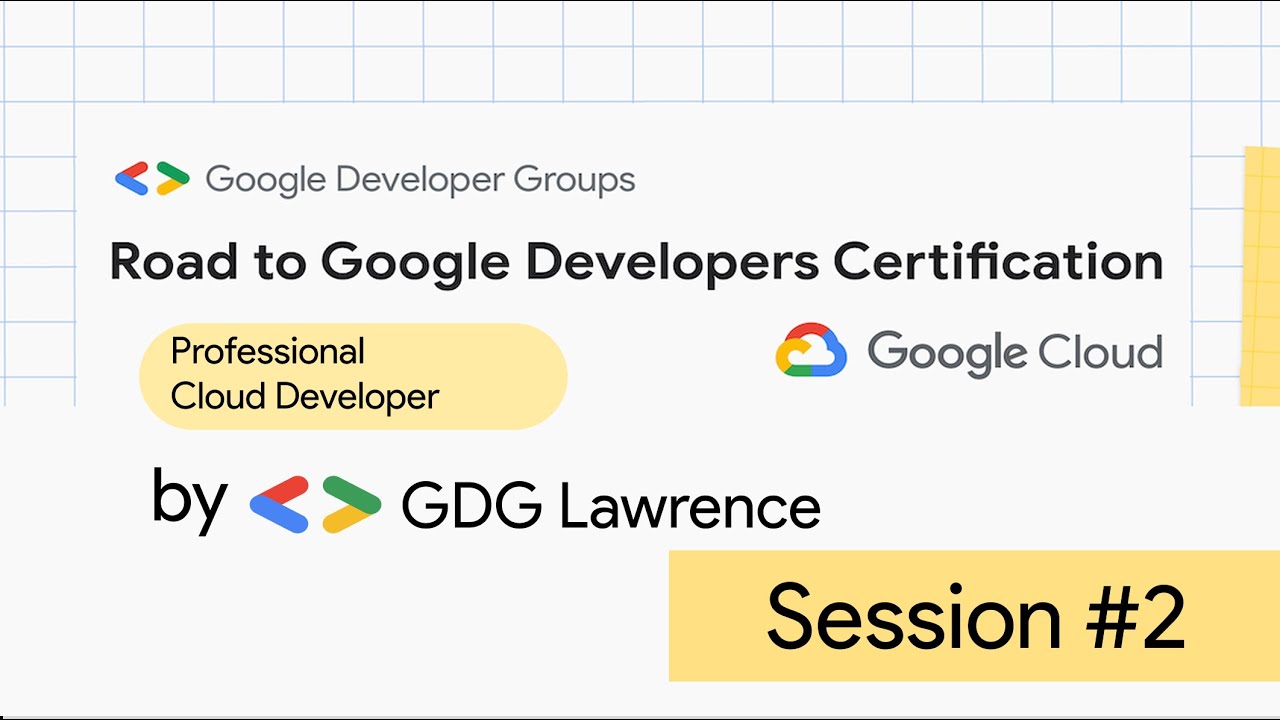 Road to Certification: Professional Cloud Developer / Session #2