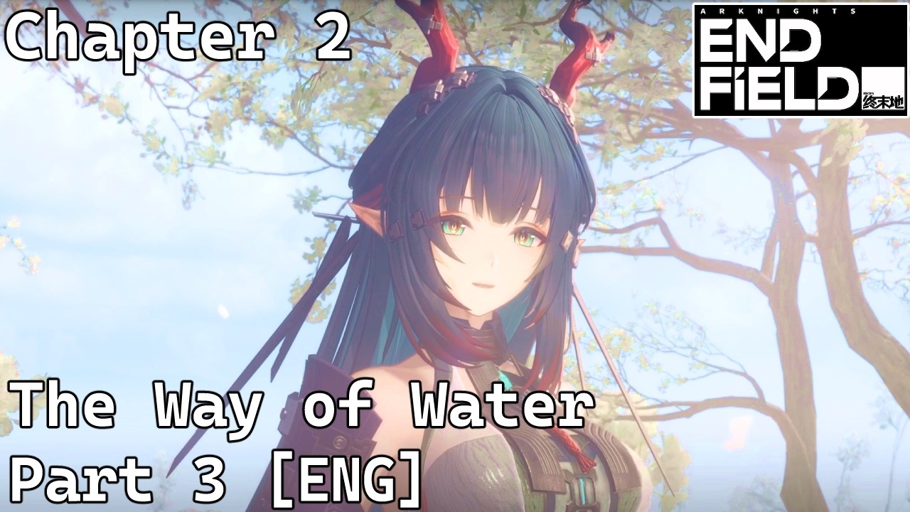 [Arknights: Endfield] – The Way of Water - 03 | Story Focus Edit | Full Cutscenes | No Commentary