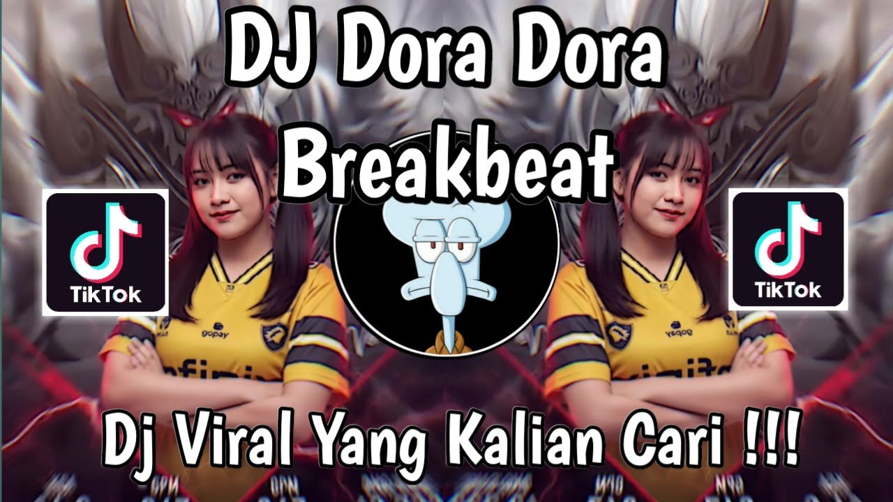 DJ DORA DORA BREAKBEAT VIRAL TIKTOK TERBARU 2025 YANG KALIAN CARI !