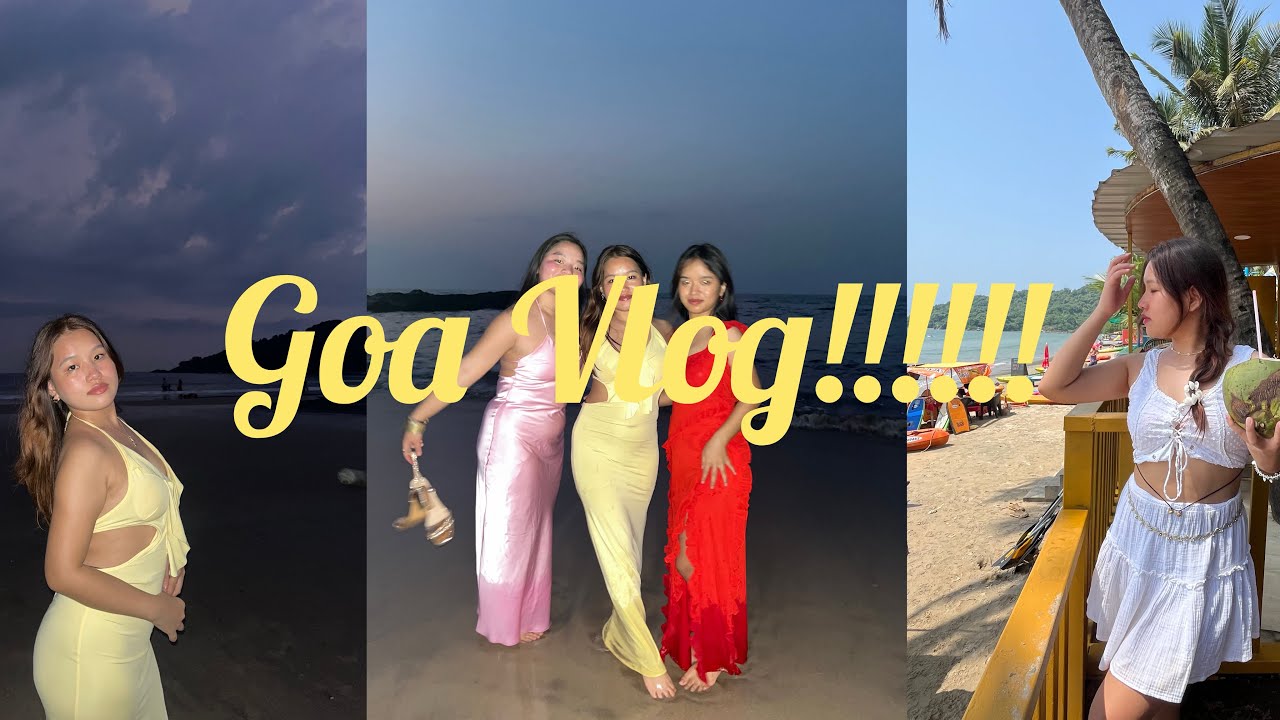Goa Vlog!!! Trip with my sisters ☀️