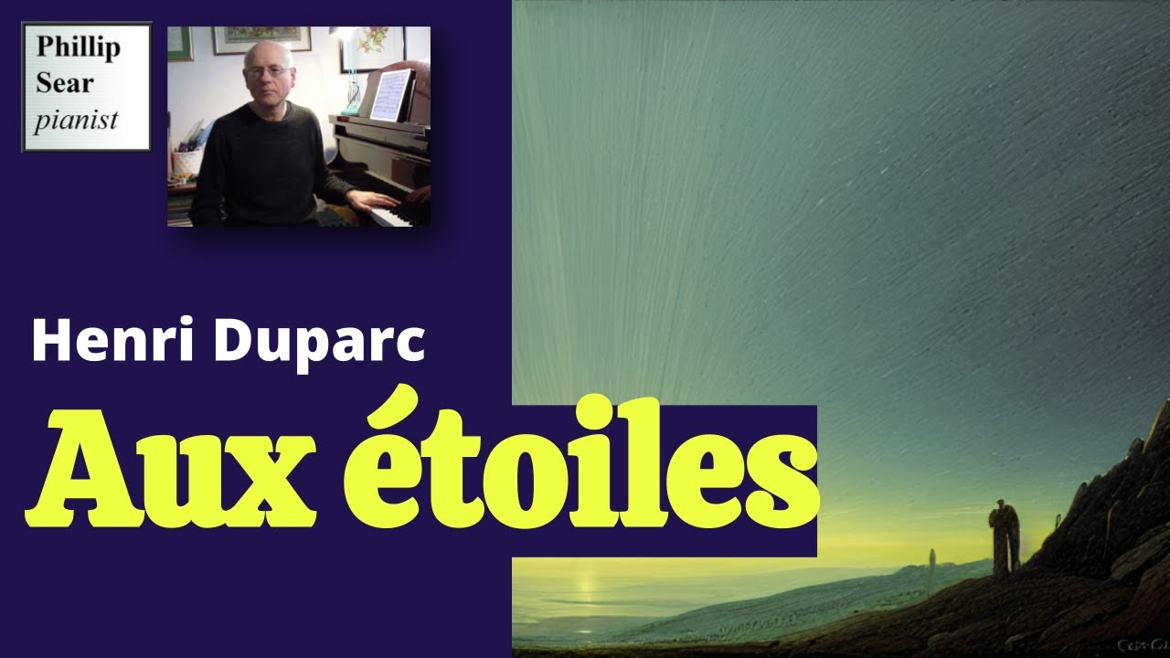 Henri Duparc: Aux &eacute;toiles (composer's own piano reduction)