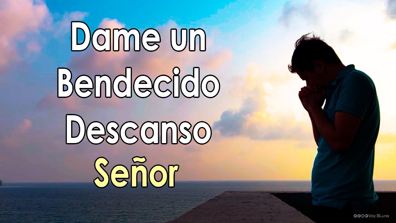 Dame Se&ntilde;or, un Bendecido Descanso