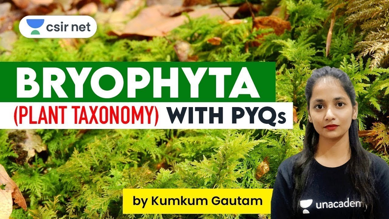 04:00 PM - CSIR NET | Life Science by Kumkum Gautam | Bryophyta (Plant Taxonomy) with PYQs