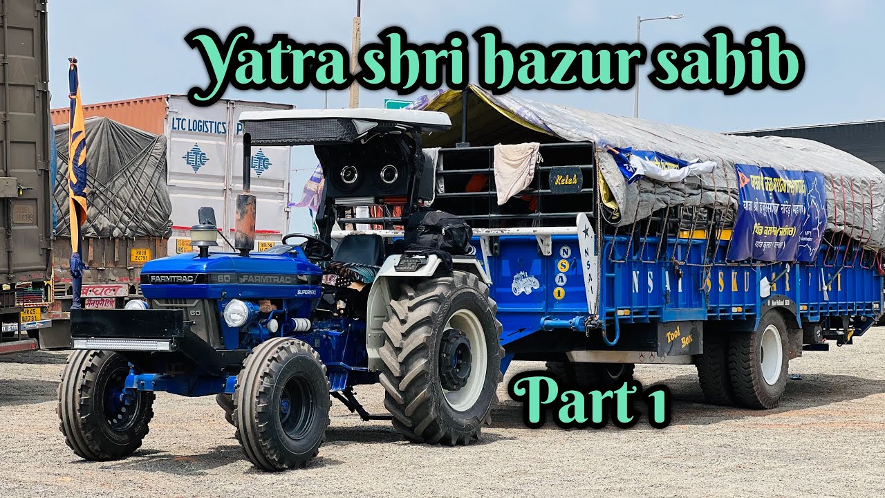 ਪੰਜਾਬ ਤੋ ਟਰੈਕਟਰ ਤੇ ਯਾਤਰਾ ਸ਼ੀੑ ਹਜ਼ੂਰ ਸਾਹਿਬ ਦੀ //yatra shri hazur sahib on tractor part 1 //mehak3630