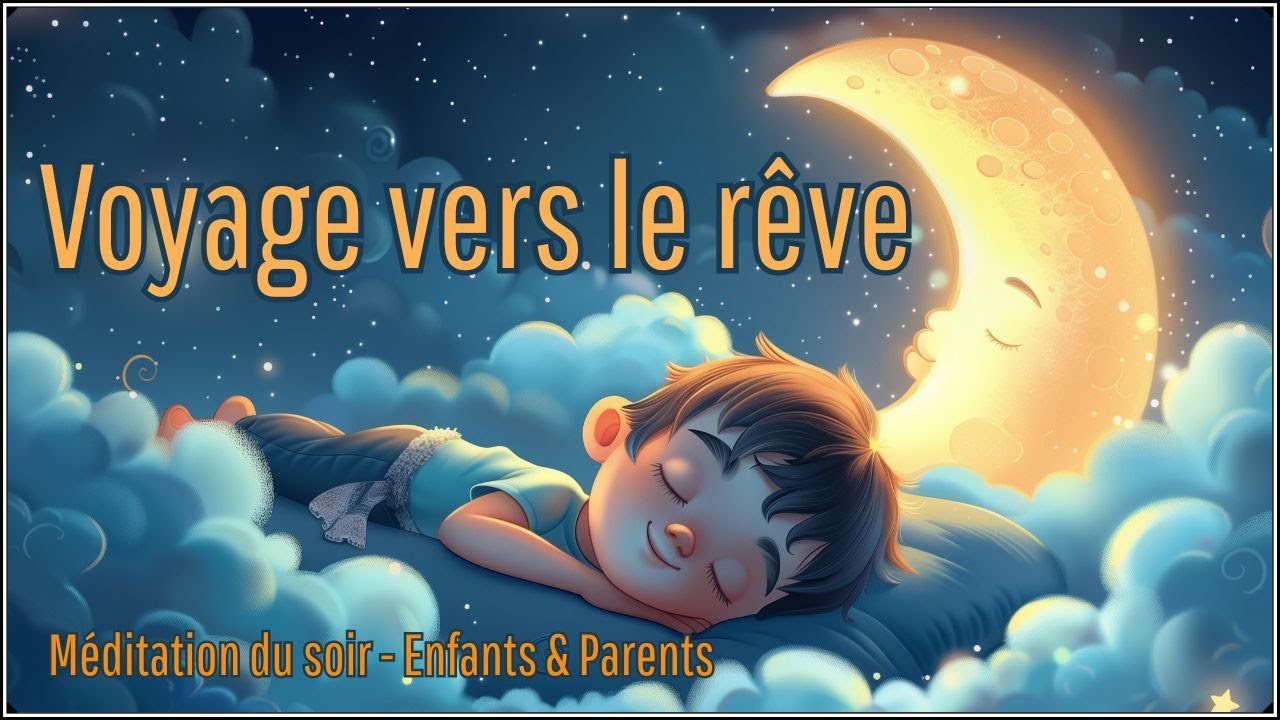 🌸 Méditation guidée du soir pour enfants et parents - Voyage vers le rêve