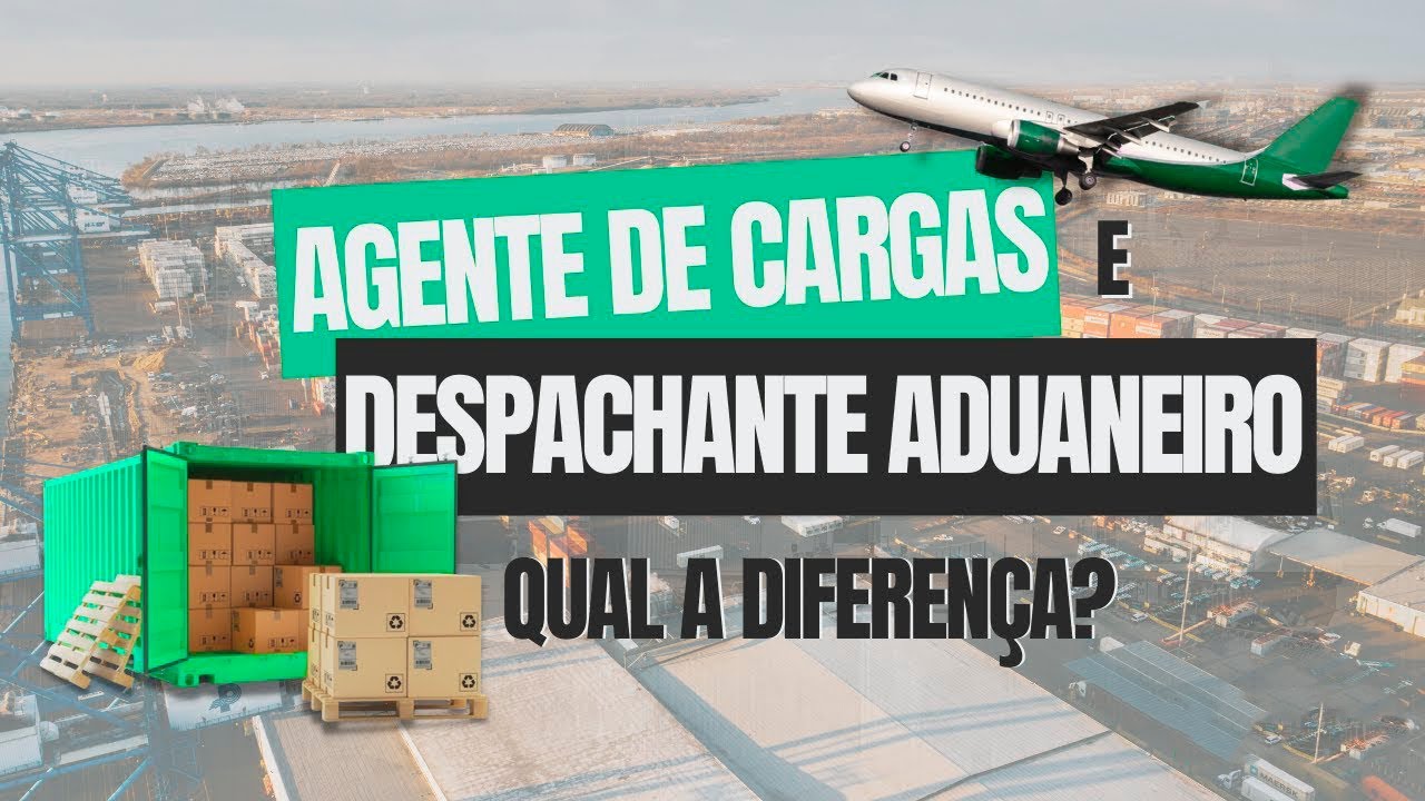 Agente de Cargas e Despachante Aduaneiro: Qual a Diferença?