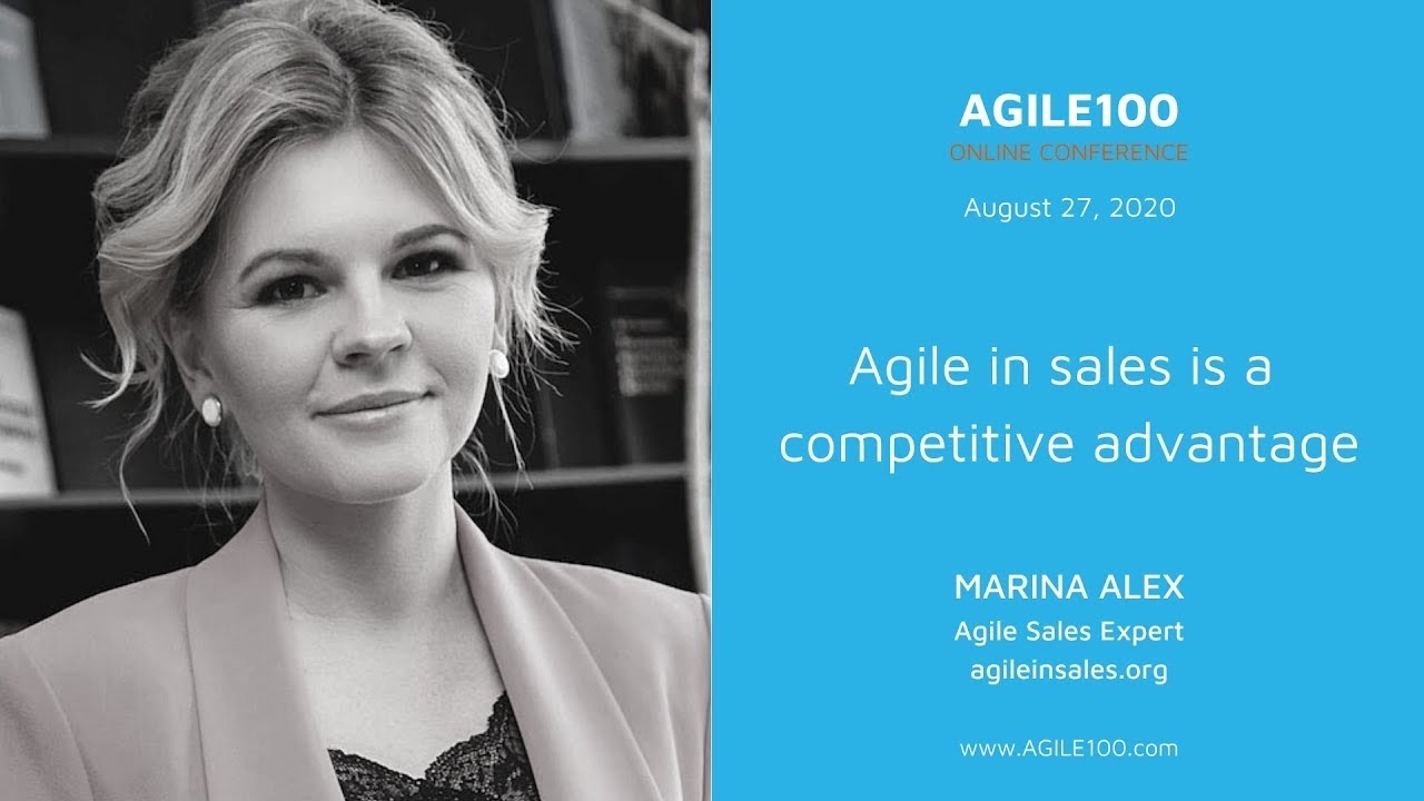 Agile in Sales for Business Advantage | Marina Alex at Agile100 Online Conference I by Agile Academy