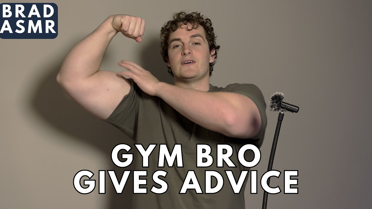 ASMR Gym Bro Gives YOU GYM ADVICE